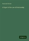 Frederick Pollock - A Digest of the Law of Partnership