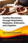 Doris Yvonne Marshall - Conflict Resolution through Negotiation, Mediation, Arbitration, and Litigation