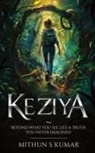 Mithun S Kumar - Keziya - Beyond What You See Lies a Truth You Never Imagined