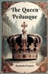 Anatole France - The Queen Pedauque