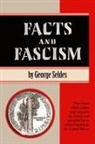 George Seldes - Facts & Fascism