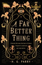 H G Parry, H. G Parry, H. G. Parry - A Far Better Thing