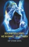 Oneha, Oneha - Der spirituelle Krieg Wie im Himmel - so auf Erden