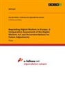 Anonym, Anonymous - Regulating Digital Markets in Europe. A Comparative Assessment of the Digital Markets Act and Recommendations for Future Adjustments