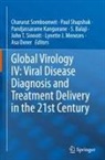 S. Balaji, Pandjassarame Kangueane, Lynette J. Menezes, Asa Oxner, Paul Shapshak, John T. Sinnott... - Global Virology IV: Viral Disease Diagnosis and Treatment Delivery in the 21st Century