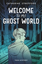 Catherine Strefford - Welcome to my Ghost World