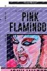 John Waters - Pink Flamingos