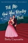 Betty Cayouette - Tell Me How You Really Feel