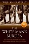William Easterly, William (Professor of Economics Easterly, Easterly William - The White Man's Burden