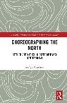 Bridget Cauthery - Choreographing the North