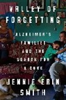 Jennie Erin Smith - Valley of Forgetting