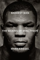Mark Kriegel - Baddest Man
