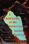Justin Hocking, Hocking Justin - A Field Guide to the Subterranean
