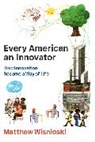 Matthew Wisnioski - Every American an Innovator