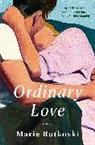 Marie Rutkoski - Ordinary Love