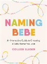 Colleen Slagen - Naming Bebe