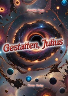 Angelika Pauly - Gestatten, Julius