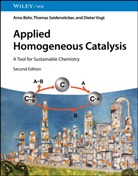 Arno Behr, Thomas Seidensticker, Dieter Vogt - Applied Homogeneous Catalysis