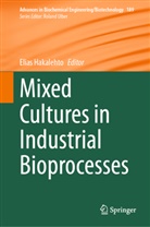 Elias Hakalehto - Mixed Cultures in Industrial Bioprocesses