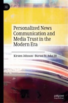 Kirsten Johnson, Burton St John III, Burton St. John III - Personalized News Communication and Media Trust in the Modern Era