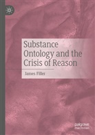 James Filler - Substance Ontology and the Crisis of Reason