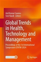 Anil Kumar Saxena, Nandi, Sisir Nandi, Anil Kumar Saxena - Global Trends in Health, Technology and Management
