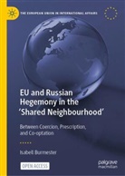 Isabell Burmester - EU and Russian Hegemony in the 'Shared Neighbourhood'
