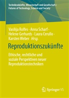 Laura Cerullo, Helene Gerhards, Helene Gerhards u a, Vasilija Rolfes, Anna Scharf, Karsten Weber - Reproduktionszukünfte