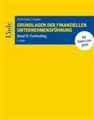 Christoph Eisl, Heimo Losbichler, Lisa Perkhofer - Grundlagen der finanziellen Unternehmensführung, Band IV