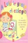 Camilla Reid, Teresa Tellechea, Ailie Busby - Lulú. A Lulú le gusta el colegio