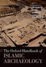 Bethany (Research Professor Walker, Corisande Fenwick, Fenwick Corisande, Timothy Insoll, Insoll Timothy, Bethany Walker... - Oxford Handbook of Islamic Archaeology