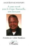 Ange Edouard Poungui - A coeur ouvert pour le Congo-Brazzaville, mon beau pays