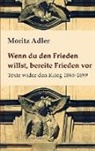 Moritz Adler, Peter Bürger - Wenn du den Frieden willst, bereite Frieden vor