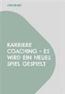 Jörg Becker - Karriere Coaching - es wird ein neues Spiel gespielt