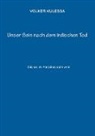 Volker Kulessa - Unser Sein nach dem irdischen Tod