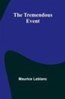 Maurice Leblanc - The Tremendous Event
