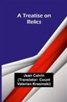 Jean Calvin - A Treatise on Relics