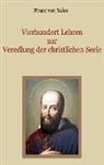 Franz Von Sales, Franz von Sales, Conrad Eibisch - Vierhundert Lehren zur Veredlung der christlichen Seele