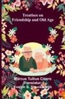 Marcus Tullius Cicero - Treatises on Friendship and Old Age