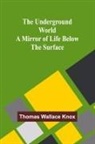 Thomas Wallace Knox - The Underground World