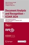 Elisa H. Barney Smith, Marcus Liwicki, Liangrui Peng - Document Analysis and Recognition - ICDAR 2024