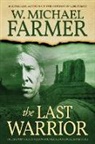 W. Michael Farmer - The Last Warrior