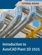 Tutorial Books - Introduction to AutoCAD Plant 3D 2025 (COLORED)