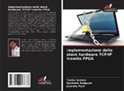 Ravindra Badgujar, Tushar Jaware, Jitendra Patil - Implementazione dello stack hardware TCP/IP tramite FPGA