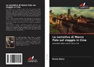Ramíz Deníz - La narrativa di Marco Polo sul viaggio in Cina