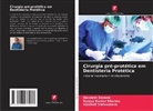 Navneet Saxena, Sanjay Kumar Sharma, Vaishali Shrivastava - Cirurgia pré-protética em Dentisteria Protética