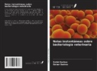 Gulzar Badroo, Zahid Kashoo - Notas instantáneas sobre bacteriología veterinaria