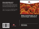 Gulzar Badroo, Zahid Kashoo - Notes instantanées sur la bactériologie vétérinaire