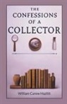 William Carew Hazlitt - The Confessions of a Collector