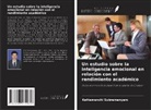 Kattamanchi Subramanyam - Un estudio sobre la inteligencia emocional en relación con el rendimiento académico